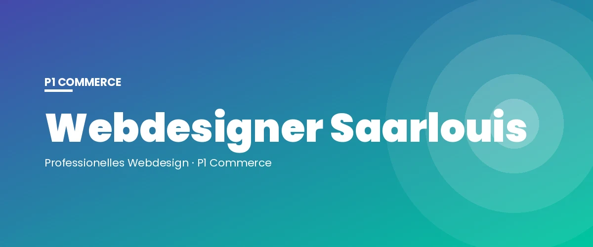 Webdesigner Saarlouis – P1 Commerce Webagentur